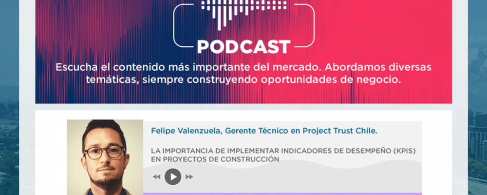 Felipe Valenzuela | LA IMPORTANCIA DE implementar indicadores de desempeño (KPIs) EN PROYECTOS DE CONSTRUCCIÓN