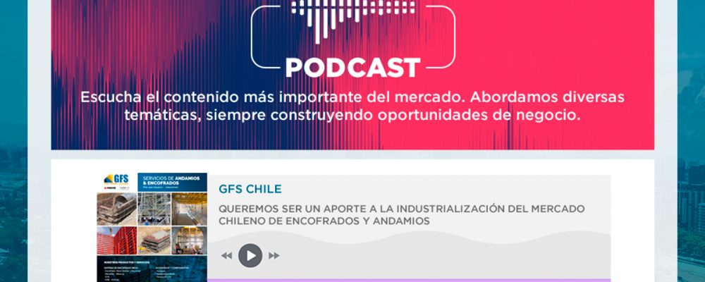 GFS CHILE | Queremos ser un aporte a la industrialización del mercado chileno de encofrados y andamios
